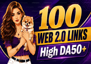 100 Web 2.0 Powerful Contexual,  Dofollow,  High DA 50 SEO Backlinks