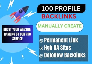 I Will Create Manually 100 High Quality Dofollow Profile Backlinks