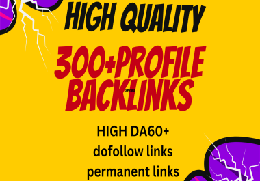 I will do 300 plus High quality Dofollow profile Backlinks link Building