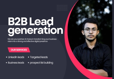 I will provide b2b linkedin business lead generation for any industries