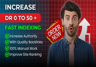 I will increase Dr 0 to 50+ of your site