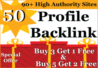 50 Profile Backlink 90+ High Authority Sites with Buy 3 Get 1 Free offer