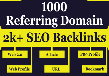 1000 Referring Domain 2k+ SEO Backlinks DA 50-100 Web 2.0,  Profile,  Articles,  URL,  Bookmark & more