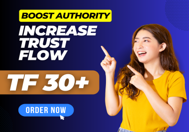 I will Increase Trust Flow TF 30 Plus With Contextual Backlinks