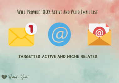 I will provide active,  targeted and verified niche related mail list