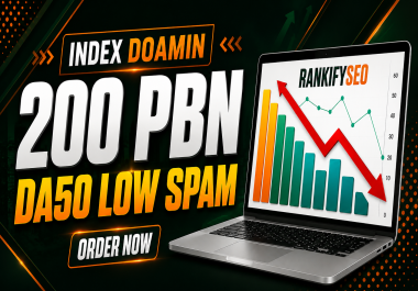 PREMIUM 200 PBN INDEX POST DA 50+ LOW SPAM SCORE STRONG SEO