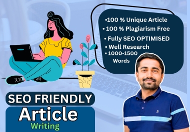 I will write unique and Seo Friendly article on any subjects and topics