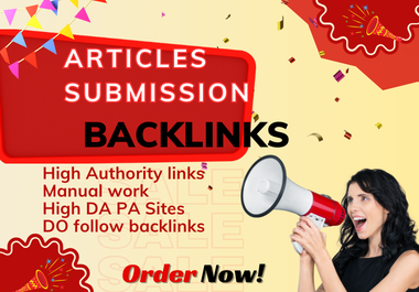 I will provide 100 Article submission backlinks and a high DA site.