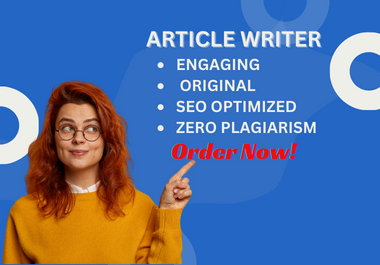 I will write 1000+ word unique and plagiarism free Articles and post on any topic