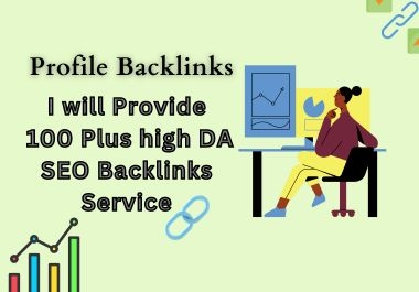 I will Provide 100 Plus high DA SEO Backlinks Service