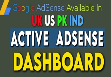 I will provide you active google AdSense dashboard from UK,  USA,  PAK, IND