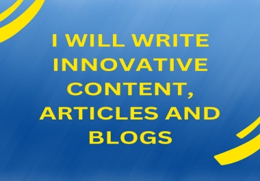 I will write content and articles exclusively tailored for you with creativity and originality
