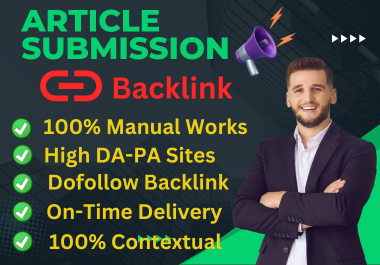 I will provide 100+ Manually High-Quality Contextual Article Submission Backlinks