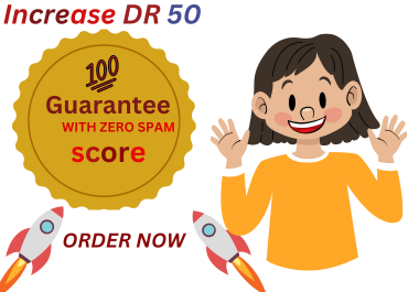 I will increase DR50 with 100 percent guarantee with zero spam score