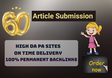 Top Quality 60 Unique article submission High DA/PA SEO backlinks