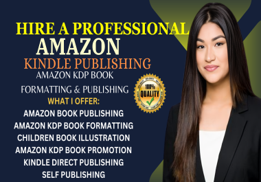 I will do Amazon kdp book publishing,  book formatting,  book editing,  Proofreading,  Self publishing