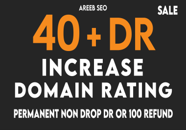 Permanent DR Increase DR to 40+ using Guest Post,  PBN,  Blogs,  Article Comments