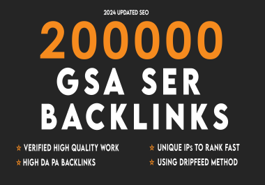 200k gsa ser dofollow verified live backlinks for your website