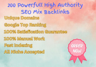 200 Powerfull High Authority SEO Mix Backlinks top google Rankings