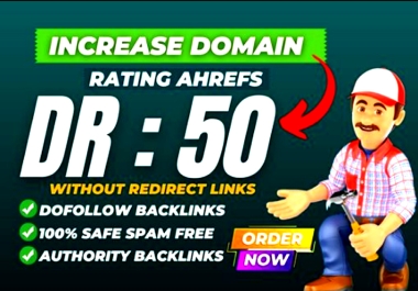 Upgrade Domain Rating 50 plus ahref