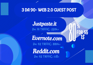 3 DA 90+ Guest Posts Justpaste. it,  Evernote. com,  Reddit. com