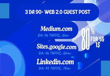 3 DA 90+ Web2.0 Guest Posts Medium. com,  Sites. google. com,  Linkedin. com