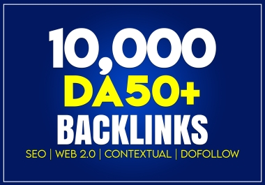 Get 10,000 SEO Backlinks Contextual Dofollow Backlinks Backlink - HighDA50+ Web 2.0