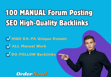 I will do Manually 100 Forum Posting and 100 high authority forum backlinks or postings