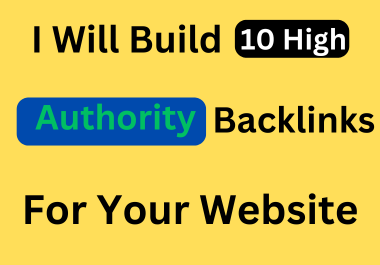 I will Build 10 High Authority Backlinks For Your Websites