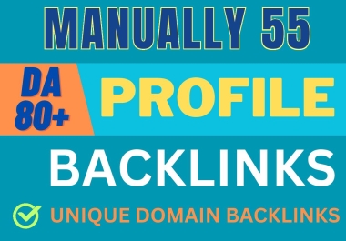 55 DA 80+ manually profile backlinks