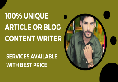 I will write a Unique Article or Blog Content Write