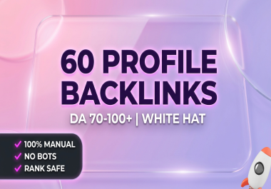 Establish Solid Brand Authority with 60 Manual White Hat Profile Backlinks