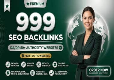 999 Backlinks DA/DR 50+ High Traffic Authority DoFollow SEO Backlinks for Better Rankings