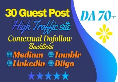 30 Guest Post on Penzu, Medium, Tumblr, Linkedin, Diigo & guest from posts high Traffic Sites