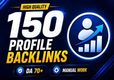 I will manually create 150 Top Profile Backlinks DA 60+