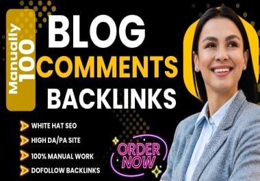 I Will Create Manual 100 Blog Comment Backlinks to Skyrocket your Rankings
