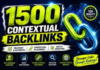 I Will Build 1500 HIGH-QUALITY CONTEXTUAL BACKLINKS - Dofollow & High Authority SITES