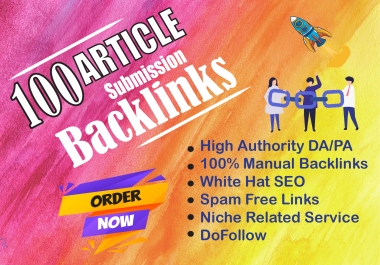 Rank Higher on Google Using 100 Trusted Article Submission Do-follow Backlinks