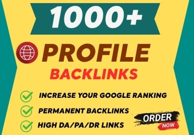 Get 1000+ Powerful & Permanent SEO Profile Backlinks in 24 hours