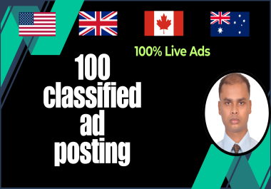 I will do 100 classified ad posting on USA,  UK,  Canada,  Australia ad sites
