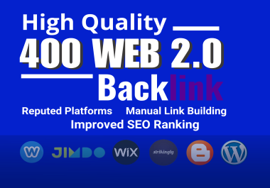 400 Web 2.0 Backlinks Manual Link Building for Maximum SEO Impact