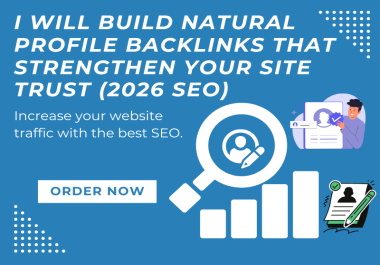 I will build 100 high-authority profile backlinks to strengthen your website trust 2026 SEO Update