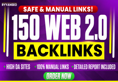 150 Manual Web 2.0 Backlinks Real Sites High DA Detailed Report