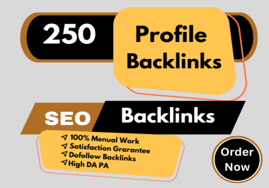I will Create 250 Unique Profile Backlinks With High Aouthority.