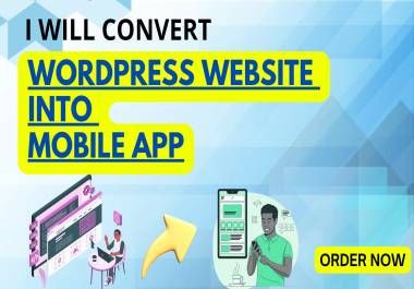 Convert Your WordPress Website into a High-Performing Mobile App within 24 hours
