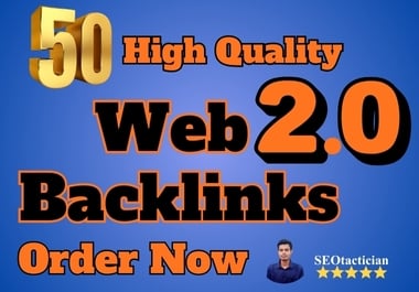 Get 50 High Quality Web 2.0 Dofollow Backlinks & Fast Ranking