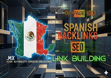 I will do 100 high authority Spanish es SEO backlinks for Mexico mx domain websites link building