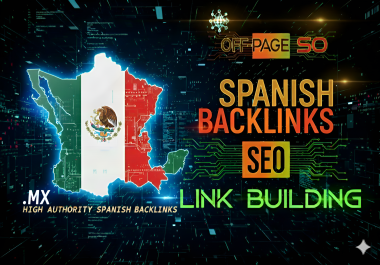 I will do 100 high authority Spanish es SEO backlinks for Mexico mx domain websites link building