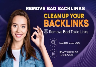 Disavow Bad Spammy Backlinks,  Toxic Backlinks to lower Spam Score