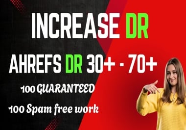 Increase DR 30+ 40+ 50+ 60+ Spam-Free SEO service